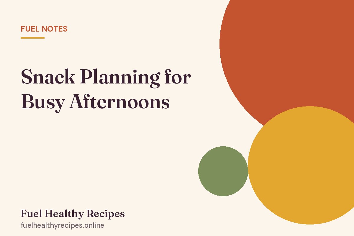 Illustrated card: Snack Planning for Busy Afternoons